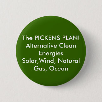 The PICKENS PLAN! Alternative Clean EnergiesSol... 6 Cm Round Badge