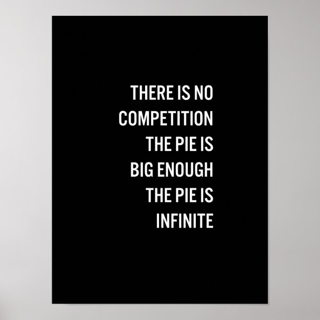The Pie Is Big Enough Quote (Customisable Colour) Poster (Front)