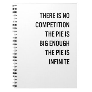 The Pie Is Big Enough Quote (Customisable Colour) Spiral Notebook