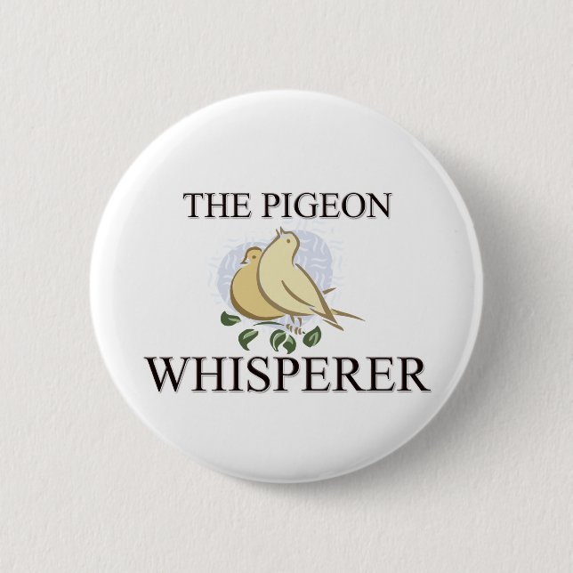 The Pigeon Whisperer 6 Cm Round Badge (Front)