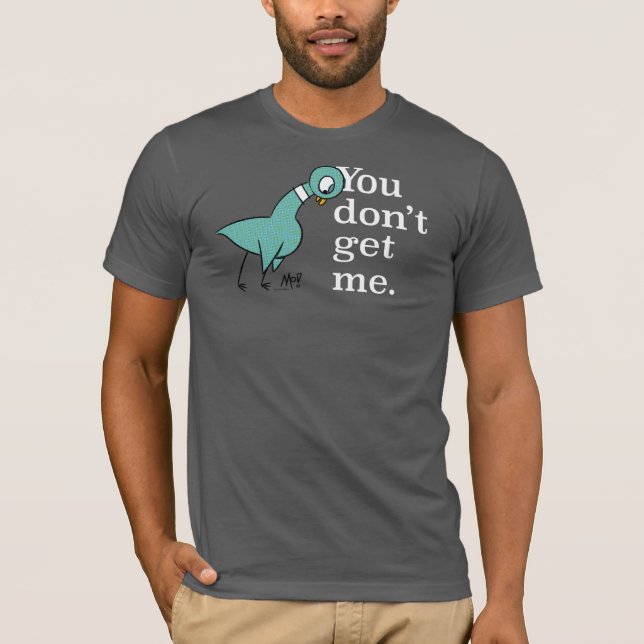 The Pigeon You Don't Get Me Men's Grey T-Shirt (Front)