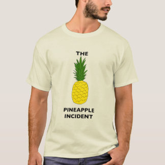 The Pineapple Incident T-Shirt