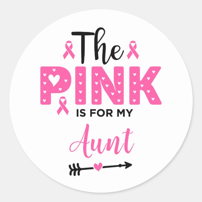 The Pink Is For My Aunt Breast Cancer Awareness Classic Round Sticker (Front)