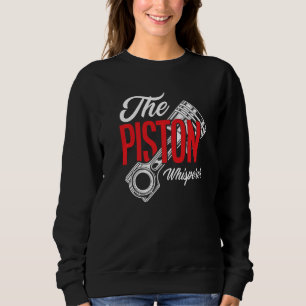 The Piston Whisperer Race Car Parts Auto Car Mecha Sweatshirt