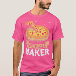 The Pizza Maker, Funny Fast Food Lover Cheese Crus T-Shirt