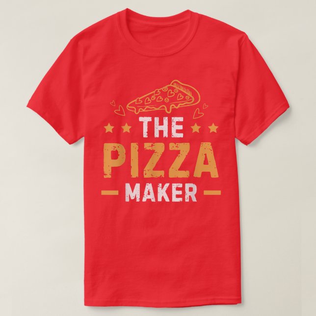 The Pizza Maker Funny Pizza Making Pizza Maker Piz T-Shirt (Design Front)