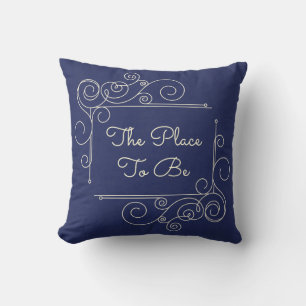 The Place to Be Cushion