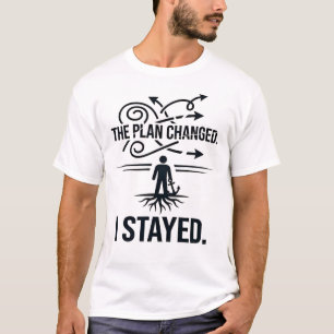 The Plan Changed I Stayed Resilience Anchor Roots  T-Shirt