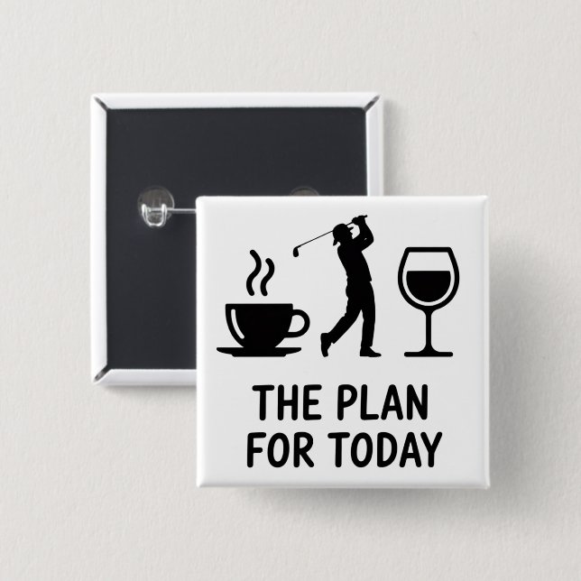 The Plane For Today Funny Golf Wine Coffee Golfer  15 Cm Square Badge (Front & Back)