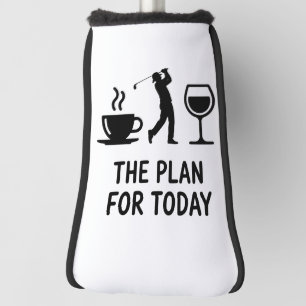 The Plane For Today Funny Golf Wine Coffee Golfer Head Cover