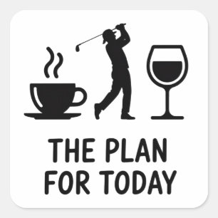 The Plane For Today Funny Golf Wine Coffee Golfer  Square Sticker