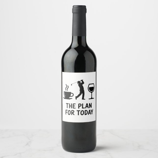 The Plane For Today Funny Golf Wine Coffee Golfer  Wine Label (Front)