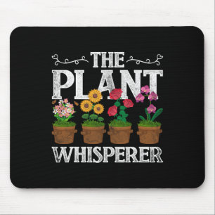 The Plant Whisperer Gardening  Mouse Pad