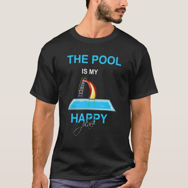The Pool Is My Happy Place T-Shirt (Front)