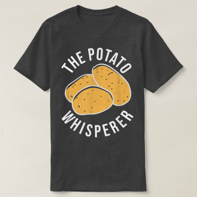 The Potato Whisperer Funny Potato Farmer  T-Shirt (Design Front)
