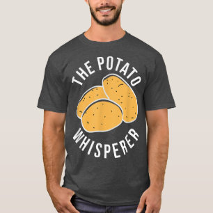 The Potato Whisperer Funny Potato Farmer T-Shirt