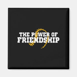 The Power Of Friendship Magnet
