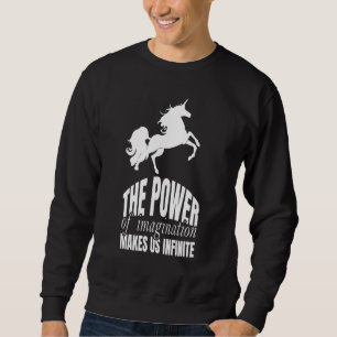 The Power of Imagination Makes Us Infinite Graphic Sweatshirt