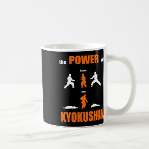 The Power Of Kyokushin Proud Karate Design For Kar Coffee Mug