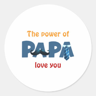 The power of papa  classic round sticker