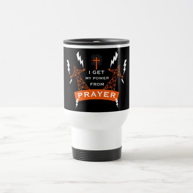 The Power Of Prayer Travel Mug (Center)