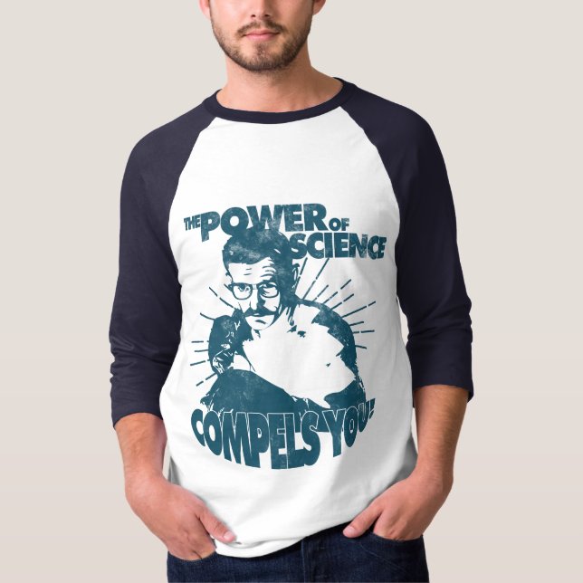The Power of Science Compels You! T-Shirt (Front)