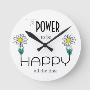 THE POWER TO BE HAPPY ALL THE TIME CLOCK