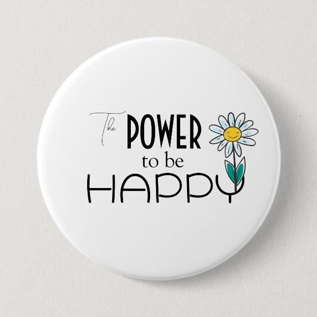 THE POWER TO BE HAPPY BUTTON (Front)