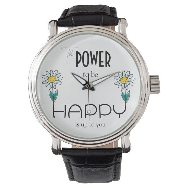 THE POWER TO BE HAPPY IS UP TO YOU WATCH (Front)