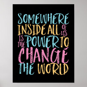 The Power To Change The World Inspirational Quote Poster