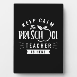 The Preschool Teacher Is Here Plaque