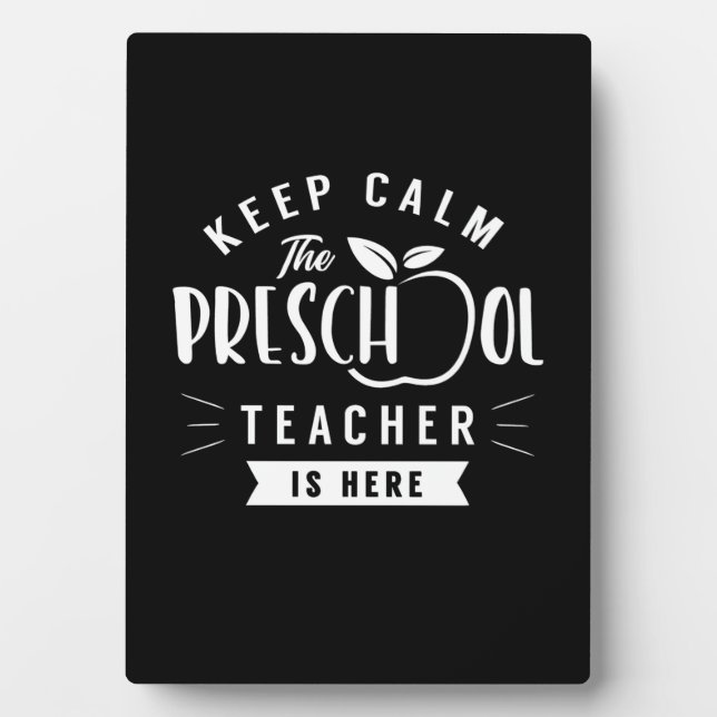 The Preschool Teacher Is Here Plaque (Front)