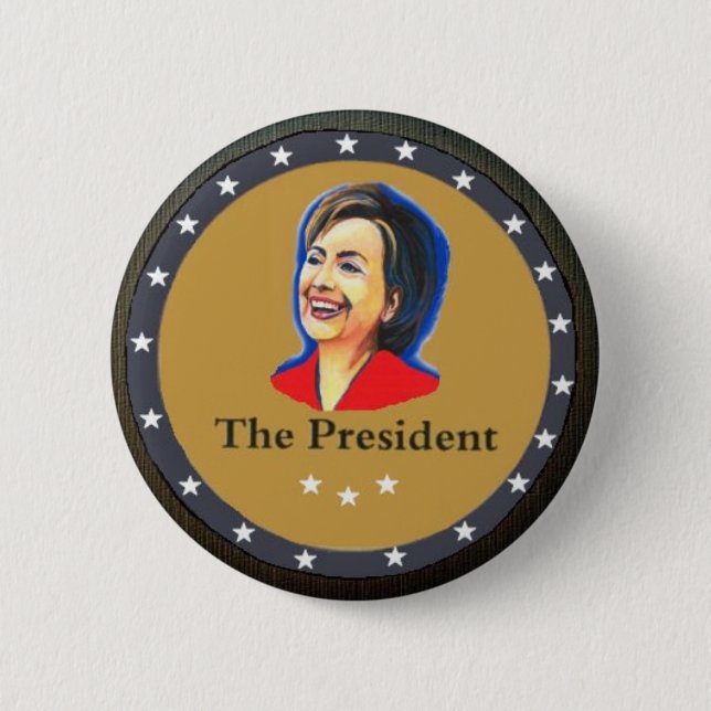 The President: Hillary Clinton 6 Cm Round Badge (Front)