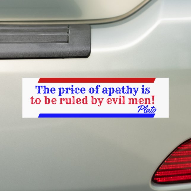 "The price of apathy is to be ruled by evil men" Bumper Sticker (On Car)
