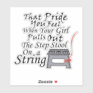 The Pride You Feel...Step Stool On a String