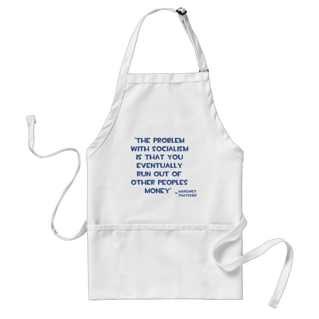 THE PROBLEM WITH SOCIALISM MARGARET THATCHER QUOTE STANDARD APRON (Front)