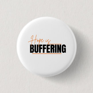 The Process of Hope 3 Cm Round Badge