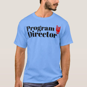 The Program Director T-Shirt