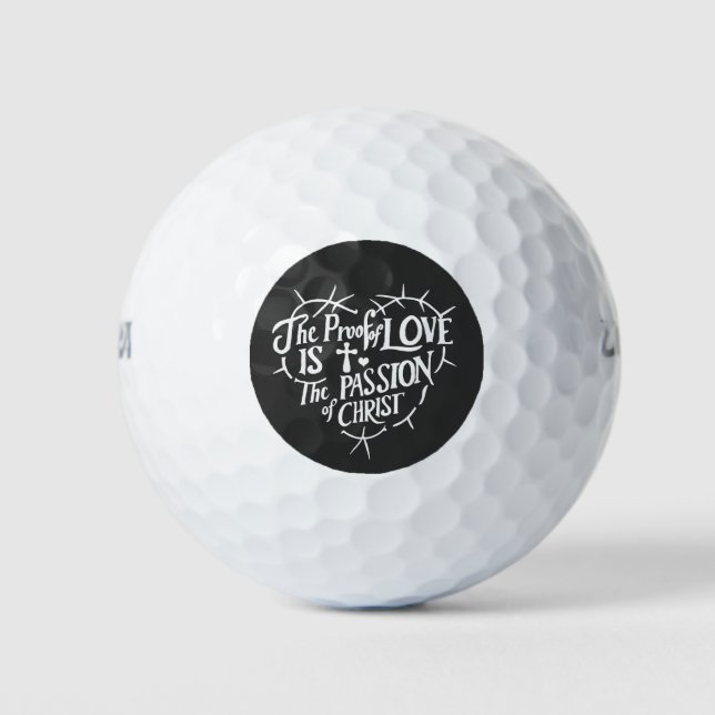 The Proof Of Love is the Passion of Christ Golf Balls (Front)