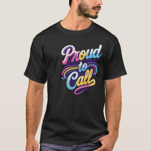 The “Proud to Call” T-Shirt