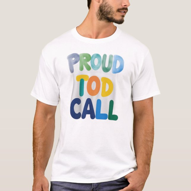 The “Proud to Call” T-Shirt (Front)