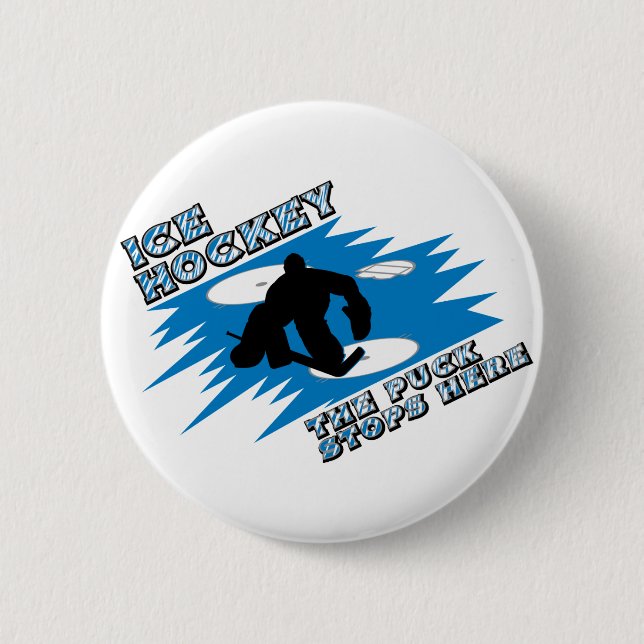 The Puck Stops Here 6 Cm Round Badge (Front)