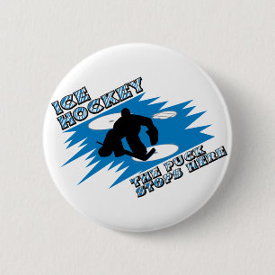 The Puck Stops Here 6 Cm Round Badge