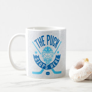 The Puck Stops Here Hockey Goalie Mug