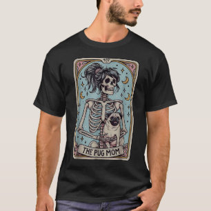 The Pug Dog Mom Tarot Card Skeleton Halloween T-Shirt