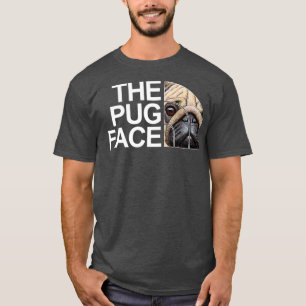 The Pug Face Dog Funny Pug T-Shirt