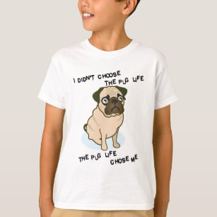 the Pug Life T-Shirt