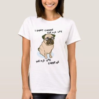 the Pug Life T-Shirt