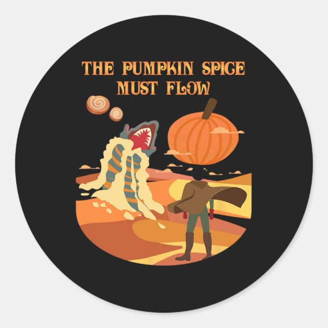 The Pumpkin Spice Must Flow Funny Fall Dune  Classic Round Sticker (Front)
