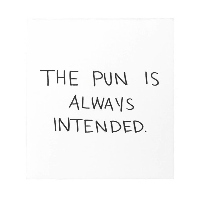 The Pun is Always Intended Notepad (Front)